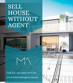  Minus The Agent is Australia’s No.1 portal that helps you sell your house quickly, efficiently, and effortlessly. Sell house without agent and cut out the middleman. Visit us to choose the best-selling package as per your needs and budget. 